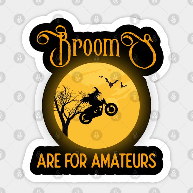 Brooms Are for Amateurs Halloween Motorcycle Biker Gift Sticker by DoFro